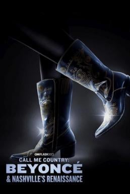 Call Me Country: Beyoncé & Nashville’s Renaissance (2024) บรรยายไทย